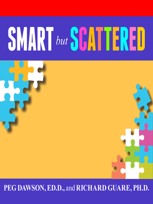 Title details for Smart but Scattered by Richard Guare, Ph.D. - Wait list